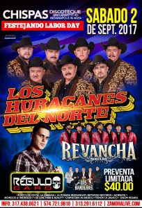 Los Huracanes del Norte · Regulo Caro · Revancha Norteña @ CHISPAS DISCOTEQUE